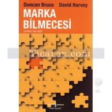 Marka Bilmecesi | David Harvey, Duncan Bruce