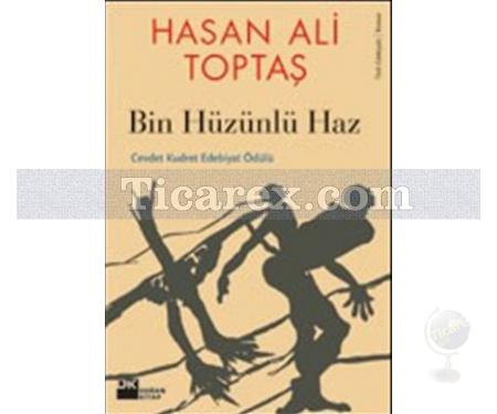 Bin Hüzünlü Haz | Hasan Ali Toptaş - Resim 1