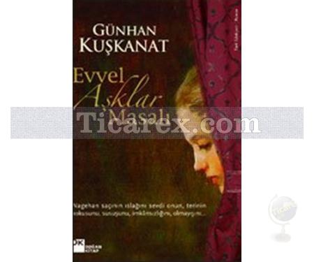 Evvel Aşklar Masalı | Günhan Kuşkanat - Resim 1