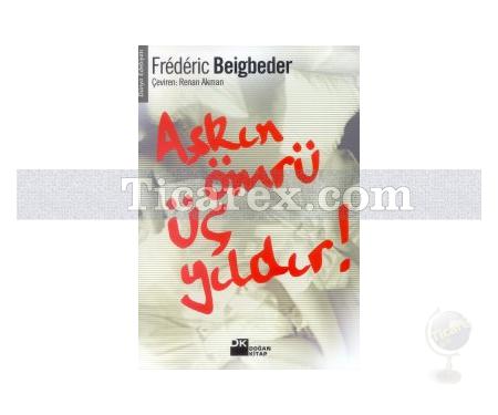 Aşkın Ömrü Üç Yıldır | Frederic Beigbeder - Resim 1