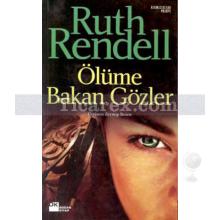 Ölüme Bakan Gözler | Ruth Rendell (Barbara Vine)