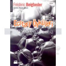 Ecstasy Öyküleri | Frederic Beigbeder