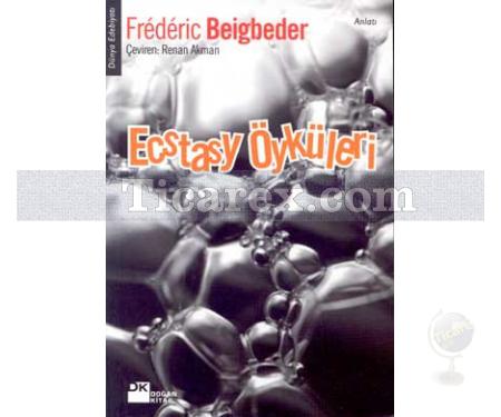 Ecstasy Öyküleri | Frederic Beigbeder - Resim 1