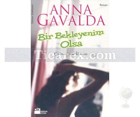 Bir Bekleyenim Olsa | Anna Gavalda - Resim 1