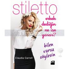 Stiletto - Erkek Dediğin Ne İşe Yarar? Bilen Varsa Söylesin | Claudia Carrol