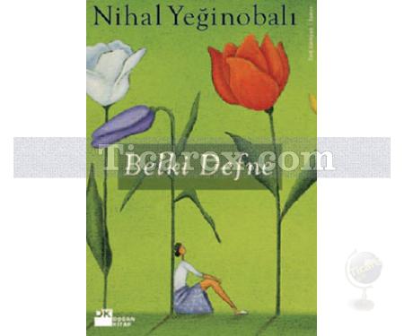 Belki Defne | Nihal Yeğinobalı - Resim 1