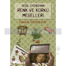 degil_efendi_nin_renk_ve_korku_meselleri