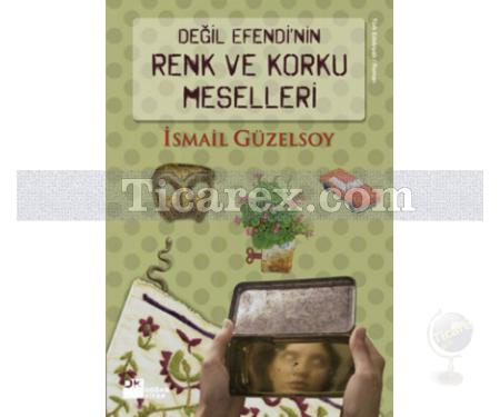 Değil Efendi'nin Renk ve Korku Meselleri | İsmail Güzelsoy - Resim 1