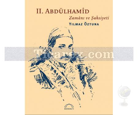 2. Abdülhamid Zamanı ve Şahsiyeti | Yılmaz Öztuna - Resim 1