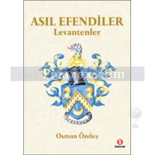 Asıl Efendiler | Levantenler | Osman Öndeş