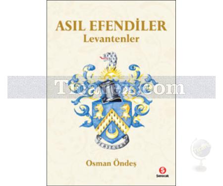 Asıl Efendiler | Levantenler | Osman Öndeş - Resim 1