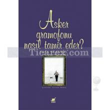 asker_gramofonu_nasil_tamir_eder