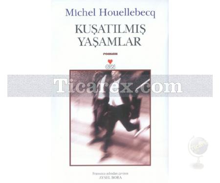 Kuşatılmış Yaşamlar | Michel Houellebecq - Resim 1