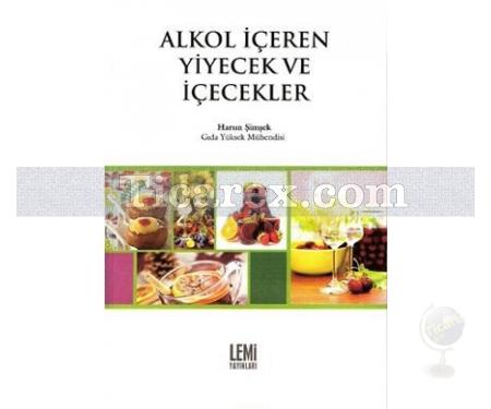 Alkol İçeren Yiyecek ve İçecekler | Harun Şimşek - Resim 1