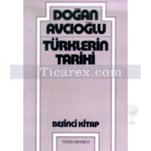 Türklerin Tarihi | 5. Kitap | Doğan Avcıoğlu