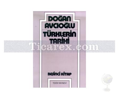 Türklerin Tarihi | 5. Kitap | Doğan Avcıoğlu - Resim 1