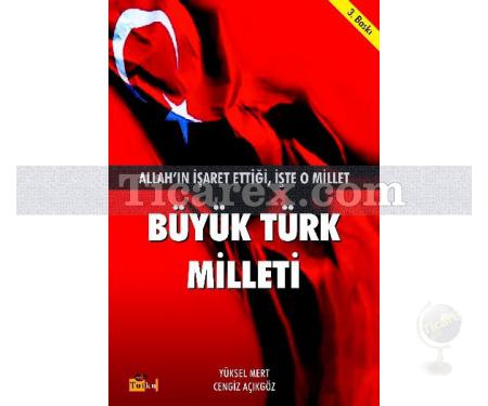 Büyük Türk Milleti | Allah'ın İşaret Ettiği, İşte O Millet | Cengiz Açıkgöz, Yüksel Mert - Resim 1