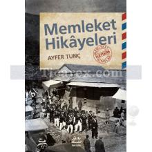 Memleket Hikâyeleri | Ayfer Tunç