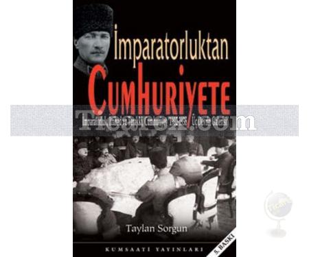 İmparatorluktan Cumhuriyete | Taylan Sorgun - Resim 1