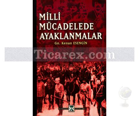 Milli Mücadelede Ayaklanmalar | Kenan Esengin - Resim 1