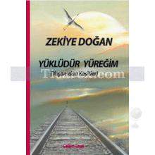 Yüklüdür Yüreğim | Zekiye Doğan