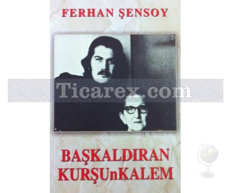 Başkaldıran Kurşunkalem | Ferhan Şensoy - Resim 1