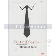 Portatif Şeyler | Mahmut Tarık