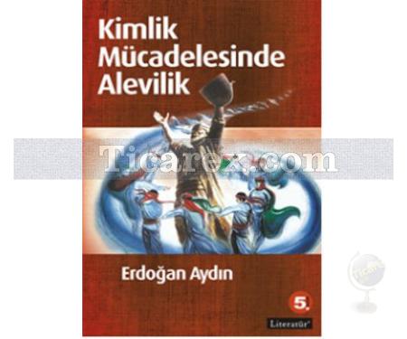 Kimlik Mücadelesinde Alevilik | Erdoğan Aydın - Resim 1