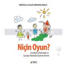 Niçin Oyun? | Çocuğun Gelişiminde ve Çocuğu Tanımada Oyunun Önemi | Mücella Uluğ Ormanlıoğlu