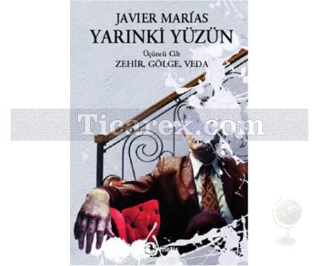 Yarınki Yüzün Cilt 3: - Zehir, Gölge, Veda | Javier Marias - Resim 1