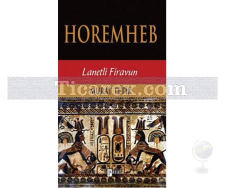 Horemheb - Lanetli Firavun | Murat Tetik - Resim 1