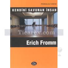 Kendini Savunan İnsan | Erich Fromm