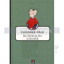 İki Dirhem Bir Çekirdek | İskender Pala