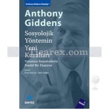 Sosyolojik Yöntemin Yeni Kuralları | Anthony Giddens