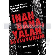 İnan Bana, Yalan Söylüyorum | Ryan Holiday