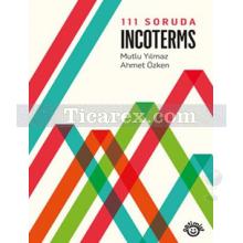 111 Soruda Incoterms | Ahmet Özken, Mutlu Yılmaz