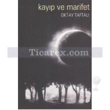 Kayıp ve Marifet | Oktay Taftalı