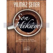 Son Hikaye | Yılmaz Şener