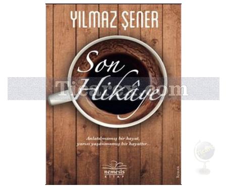 Son Hikaye | Yılmaz Şener - Resim 1