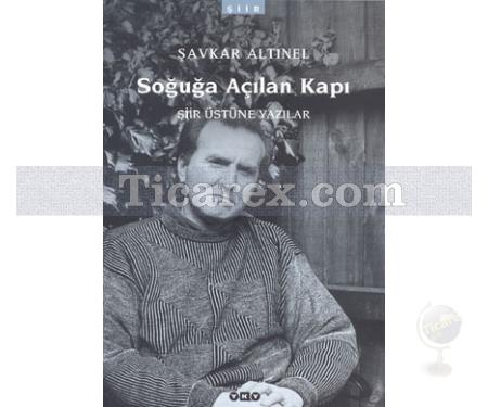 Soğuğa Açılan Kapı | Şiir Üzerine Yazılar | Şavkar Altınel - Resim 1