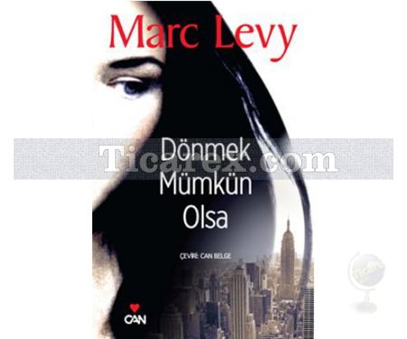 Dönmek Mümkün Olsa | Marc Levy - Resim 1