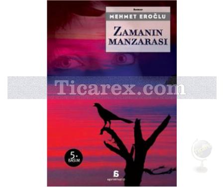 Zamanın Manzarası | Mehmet Eroğlu - Resim 1