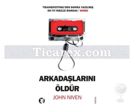 Arkadaşlarını Öldür | John Niven - Resim 1