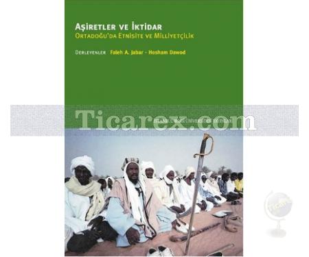 Aşiretler ve İktidar | Ortadoğu'da Etnisite ve Milliyetçilik | Faleha A. Jabar - Resim 1