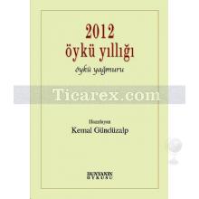 2012 Öykü Yıllığı | Öykü Yağmuru 1 | Kemal Gündüzalp