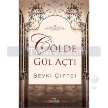 Çölde Gül Açtı | Şevki Çiftçi