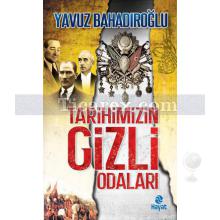 Tarihimizin Gizli Odaları | Yavuz Bahadıroğlu