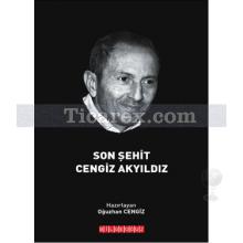 son_sehit_cengiz_akyildiz