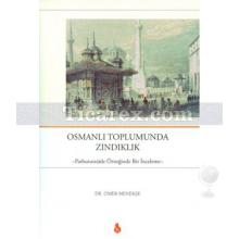 Osmanlı Toplumunda Zındıklık | Ömer Menekşe