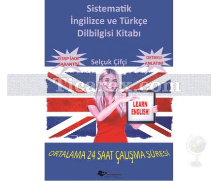 Sistematik İngilizce ve Türkçe Dilbilgisi Kitabı | Selçuk Çifçi - Resim 1